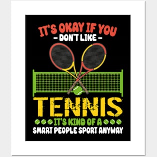 Its Ok If You Don't Like Tennis Posters and Art